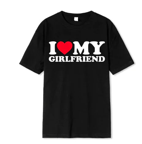 I Love My Girlfriend T Shirt Men